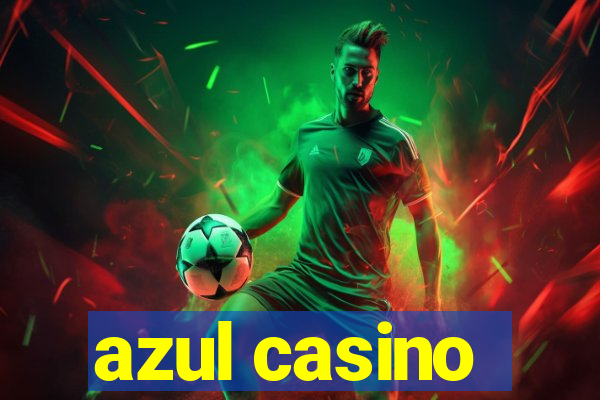 azul casino