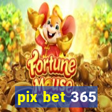 pix bet 365