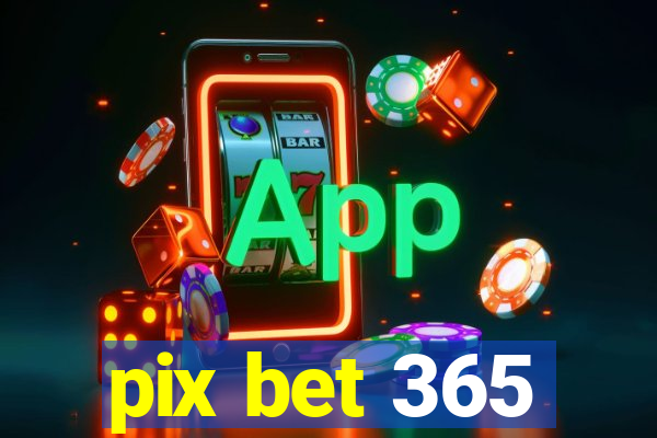 pix bet 365