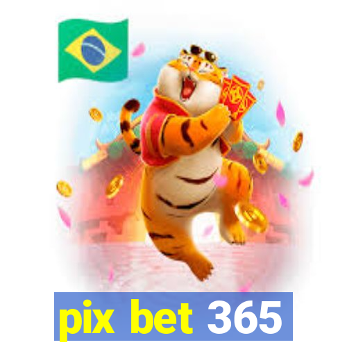 pix bet 365