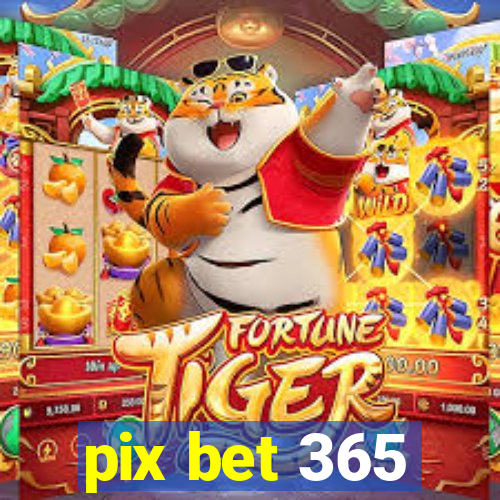 pix bet 365