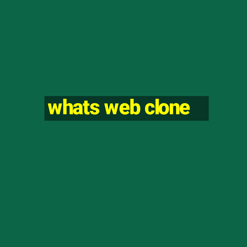 whats web clone