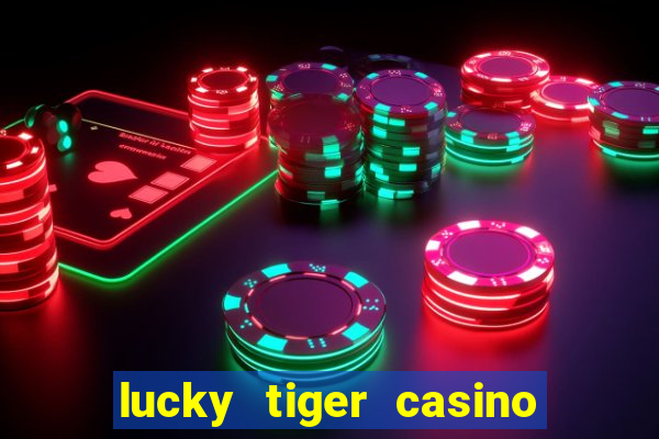 lucky tiger casino log in