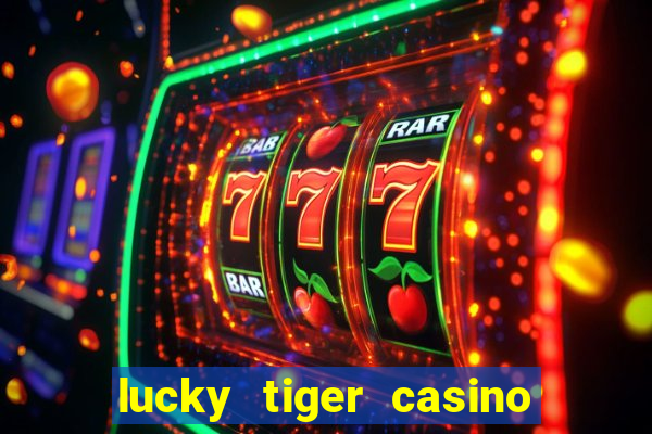 lucky tiger casino log in