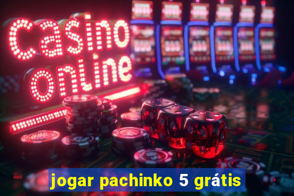 jogar pachinko 5 grátis