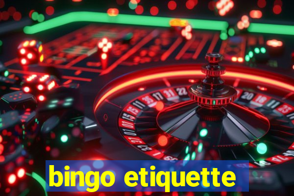 bingo etiquette