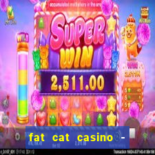 fat cat casino - slots game