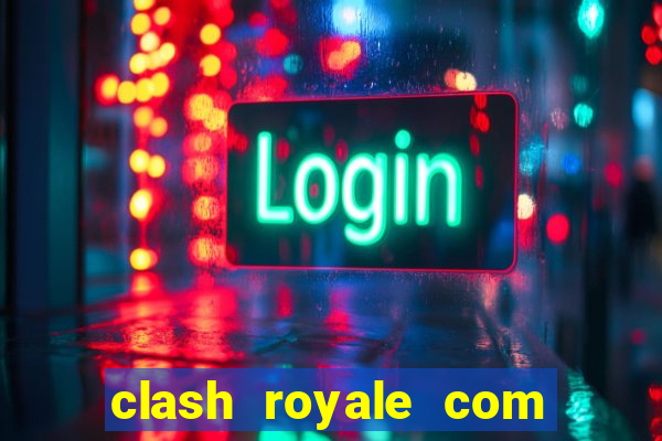 clash royale com cartas modificadas