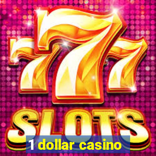 1 dollar casino