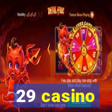 29 casino