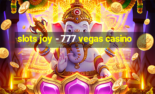 slots joy - 777 vegas casino