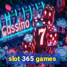 slot 365 games