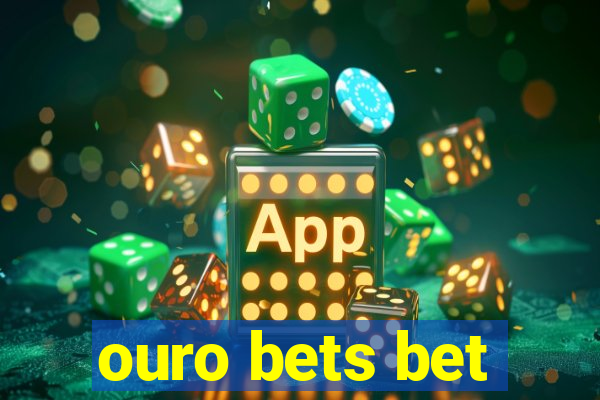 ouro bets bet