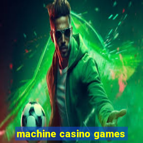 machine casino games