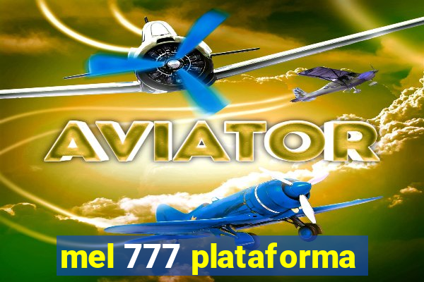 mel 777 plataforma