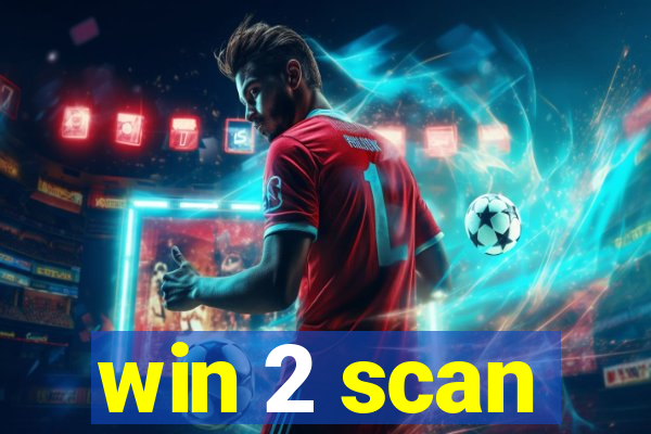 win 2 scan