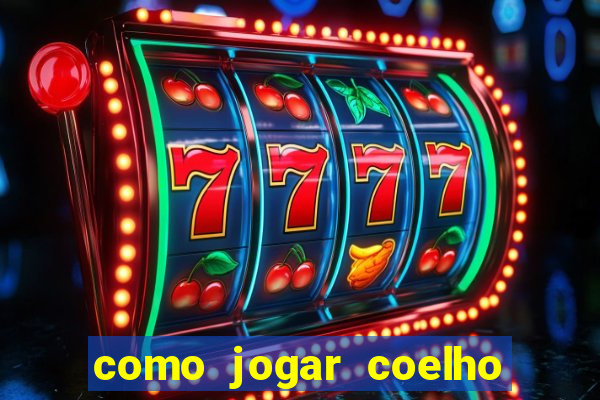 como jogar coelho da fortuna