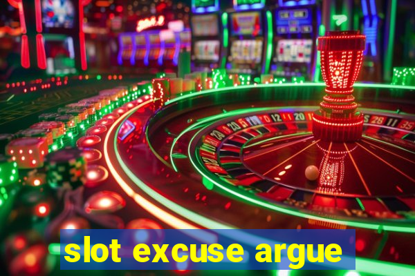 slot excuse argue