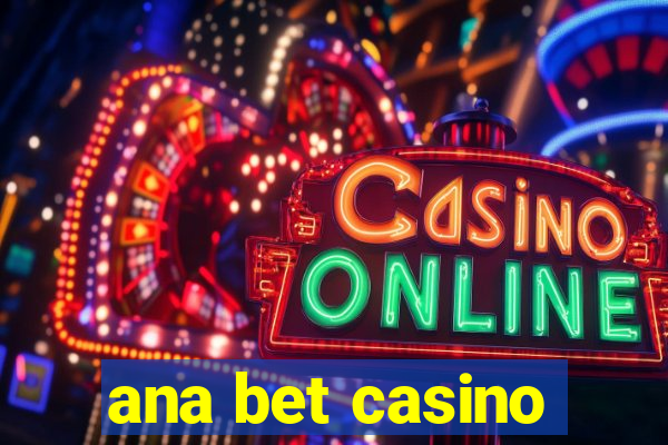 ana bet casino