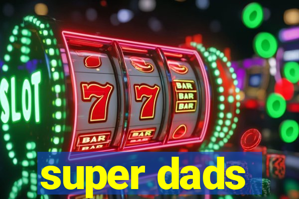 super dads