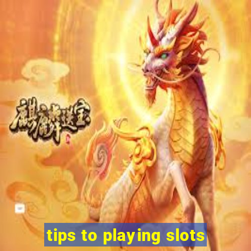 tips to playing slots