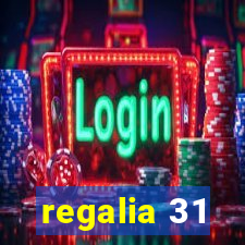 regalia 31