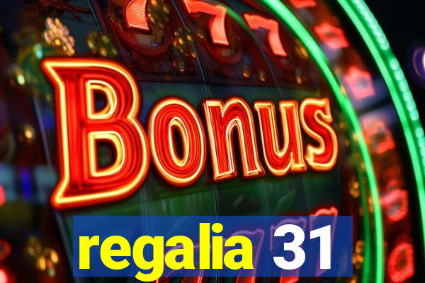 regalia 31