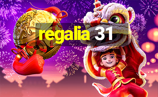 regalia 31