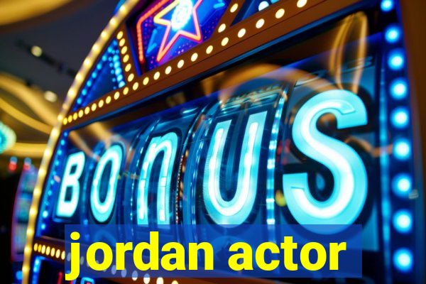 jordan actor