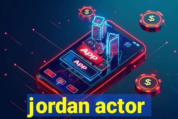 jordan actor