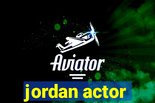 jordan actor