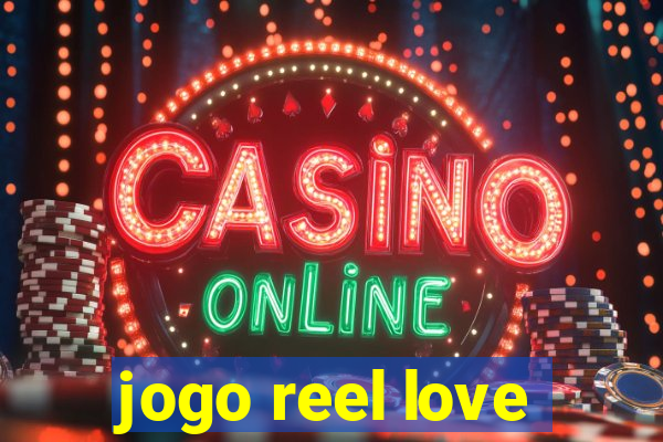 jogo reel love