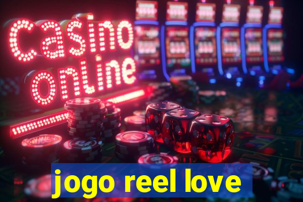 jogo reel love