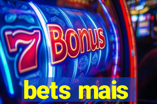 bets mais