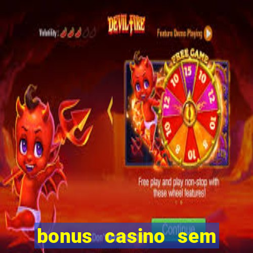 bonus casino sem deposito 2024