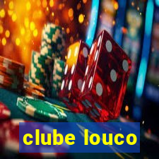 clube louco