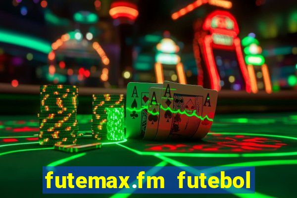 futemax.fm futebol ao vivo