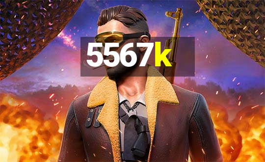 5567k