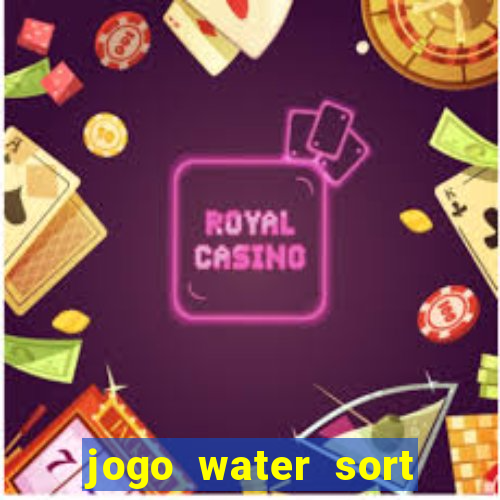 jogo water sort ganhar dinheiro de verdade