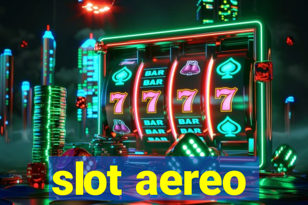 slot aereo