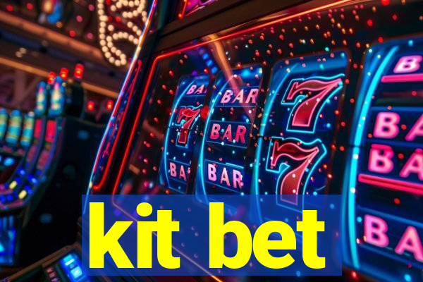 kit bet