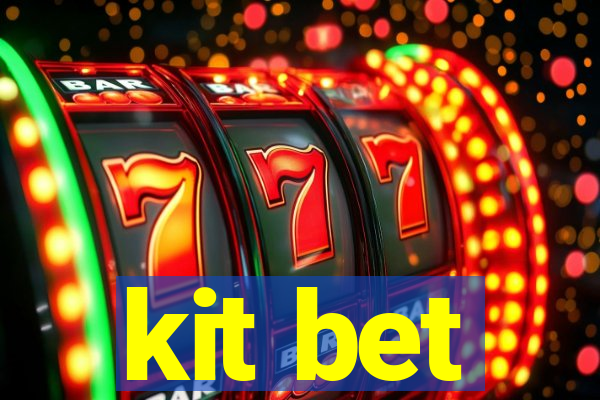 kit bet