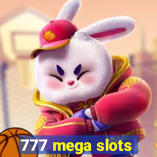 777 mega slots