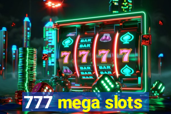 777 mega slots