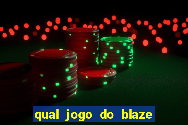 qual jogo do blaze dá mais dinheiro