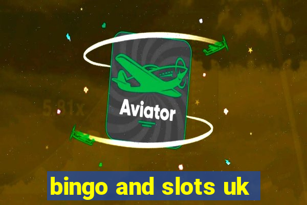 bingo and slots uk