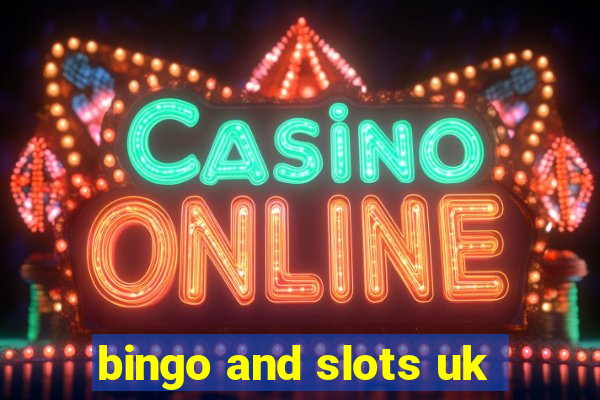 bingo and slots uk