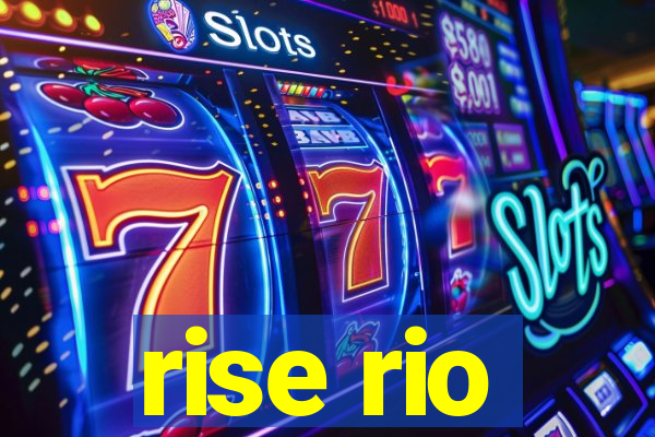 rise rio