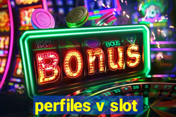 perfiles v slot