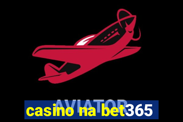 casino na bet365